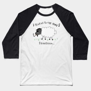 Baaa to the Bone Baseball T-Shirt